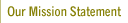 Our Mission Statement